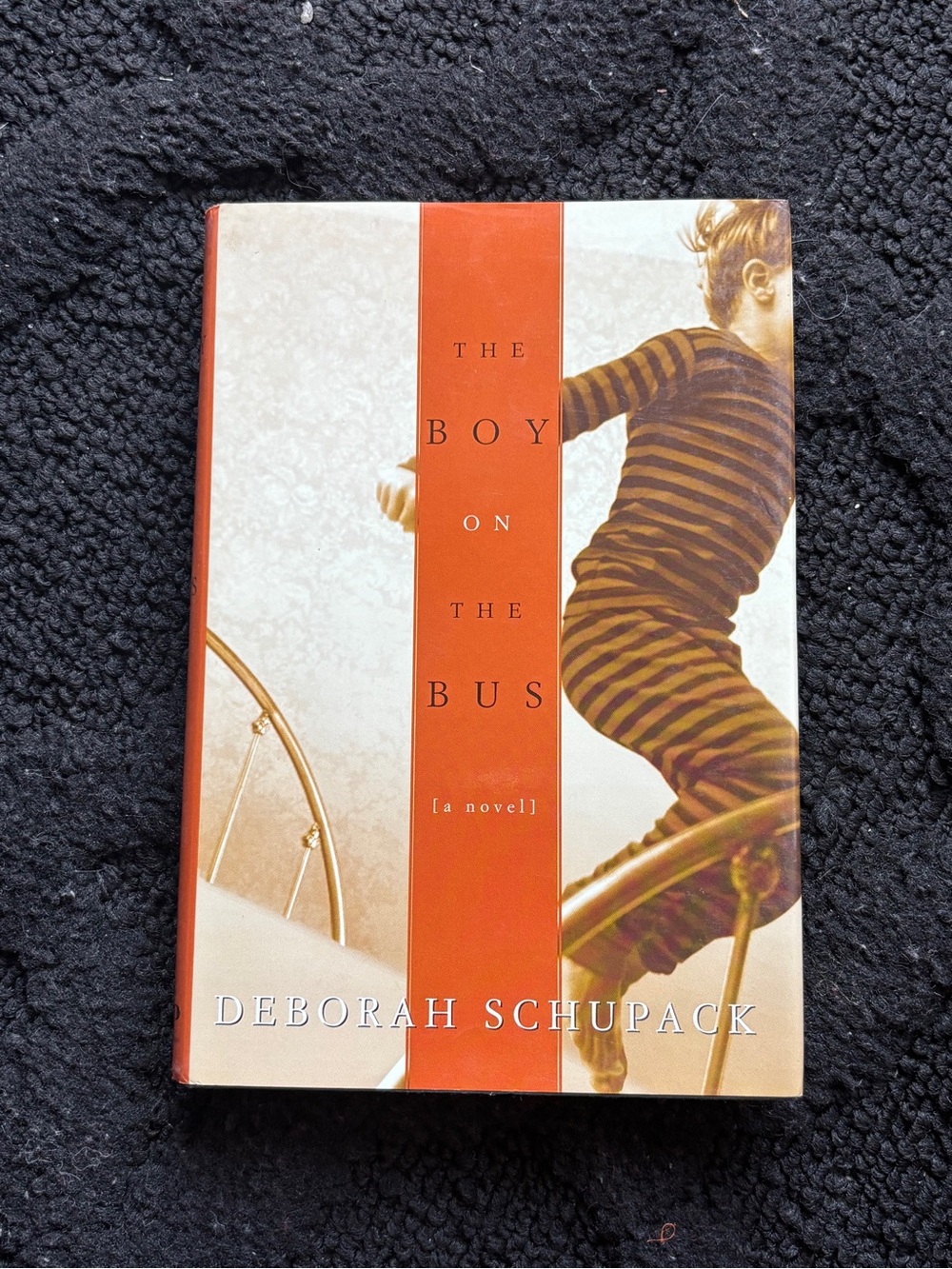 Deborah Schupack Boy on the Bus: A Novel Hardcover 2003 Family Life Fiction